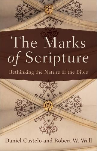 The Marks of Scripture - Rethinking the Nature of the Bible