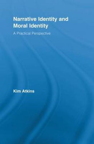 Cover image for Narrative Identity and Moral Identity: A Practical Perspective