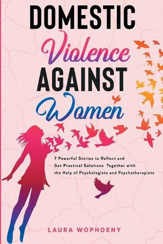 Cover image for Domestic Violence Against Women: 7 Powerful Stories To Reflect And Get Practical Solutions Together With The Help Of Psychologists And Psychotherapists