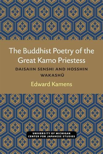Cover image for The Buddhist Poetry of the Great Kamo Priestess: Daisaiin Senshi and Hosshin Wakashu