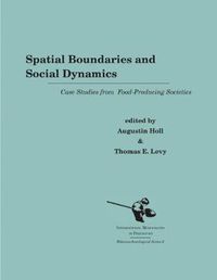 Cover image for Spatial Boundaries and Social Dynamics: Case Studies from Food-Producing Societies