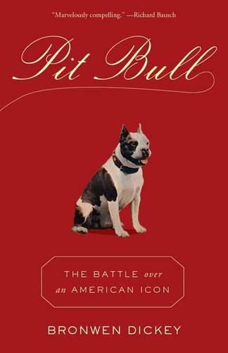Pit Bull: The Battle over an American Icon