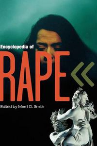 Cover image for Encyclopedia of Rape