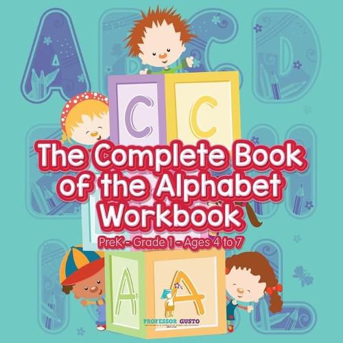 Cover image for The Complete Book of the Alphabet Workbook PreK-Grade 1 - Ages 4 to 7
