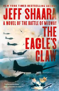 Cover image for The Eagle's Claw: A Novel of the Battle of Midway