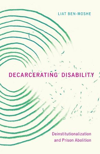Cover image for Decarcerating Disability: Deinstitutionalization and Prison Abolition