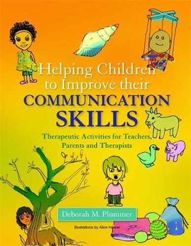 Cover image for Helping Children to Improve Their Communication Skills: Therapeutic Activities for Teachers, Parents and Therapists