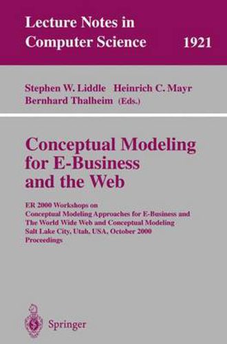 Conceptual Modeling for E-Business and the Web: ER 2000 Workshops on Conceptual Modeling Approaches for E-Business and the World Wide Web and Conceptual Modeling, Salt Lake City, Utah, USA, October 9-12, 2000 Proceedings