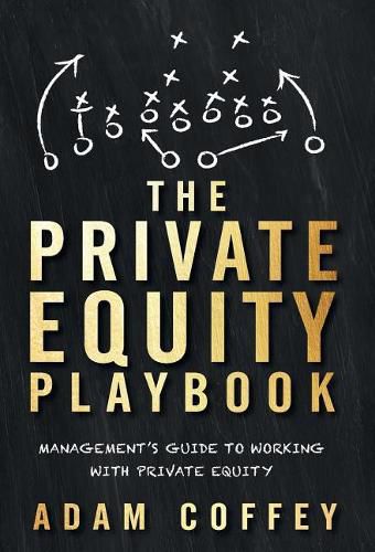 Cover image for The Private Equity Playbook: Management's Guide to Working with Private Equity