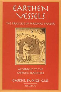 Cover image for Earthen Vessels: The Practice of Personal Prayer According to the Tradition of the Holy Fathers