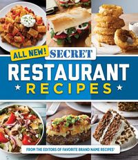 Cover image for All New! Secret Restaurant Recipes