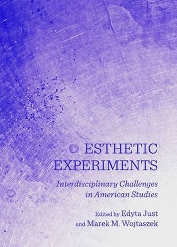 Cover image for Esthetic Experiments: Interdisciplinary Challenges in American Studies