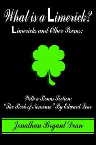 Cover image for What is a Limerick?: Limericks and Other Poems: With a Bonus Section:  The Book of Nonsense  By Edward Lear