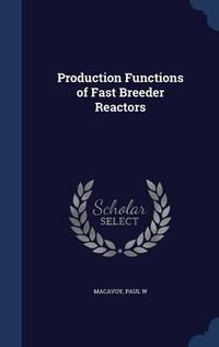 Cover image for Production Functions of Fast Breeder Reactors