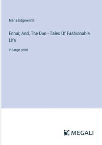 Cover image for Ennui; And, The Dun - Tales Of Fashionable Life