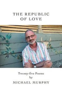 Cover image for The Republic of Love: Twenty-Five Poems