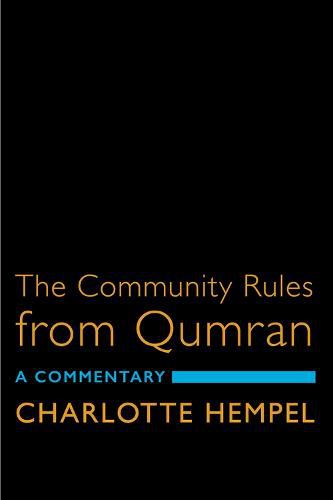 Cover image for The Community Rules from Qumran: A Commentary