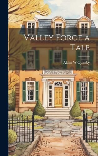 Cover image for Valley Forge a Tale