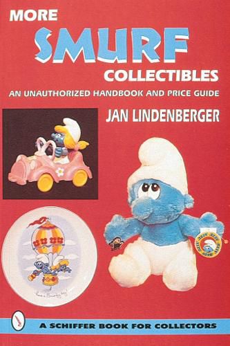 More Smurf Collectibles: An Unauthorised Handbook and Price Guide