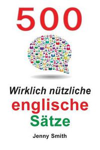 Cover image for 500 Wirklich Nutzliche Englische Satze