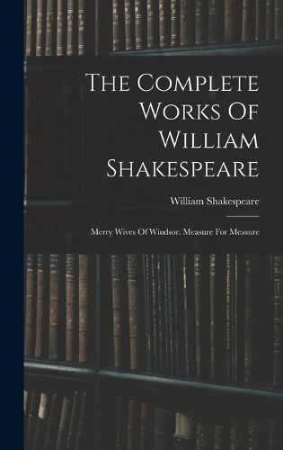 Cover image for The Complete Works Of William Shakespeare