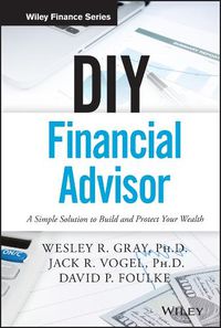 Cover image for DIY Financial Advisor: A Simple Solution to Build and Protect Your Wealth