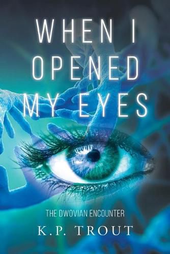 Cover image for When I Opened My Eyes - The Dwovian Encounter
