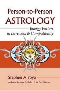 Cover image for Person-to-person Astrology: Energy Factors in Love, Sex, and Compatibility