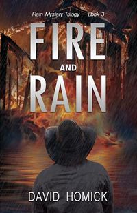 Cover image for Fire and Rain (Rain Mystery Trilogy Book 3)