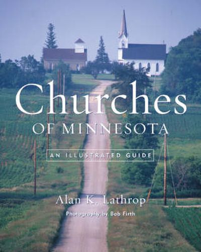 Cover image for Churches Of Minnesota: An Illustrated Guide