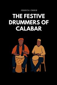 Cover image for The Festive Drummers of Calabar