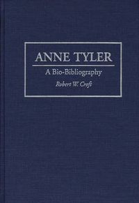 Cover image for Anne Tyler: A Bio-Bibliography