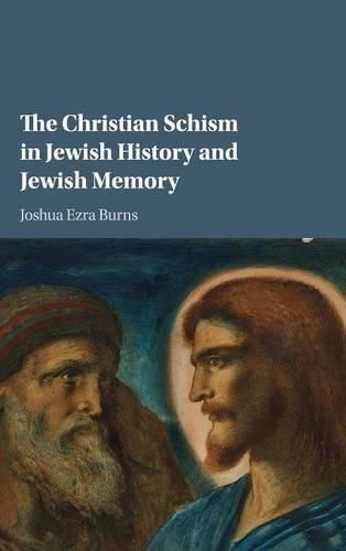 Cover image for The Christian Schism in Jewish History and Jewish Memory