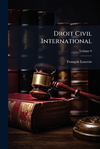 Cover image for Droit Civil International, Volume 8