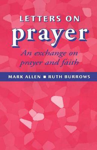 Cover image for Letters on Prayer: An Exchange on Prayer and Faith