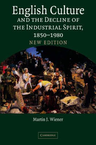 Cover image for English Culture and the Decline of the Industrial Spirit, 1850-1980