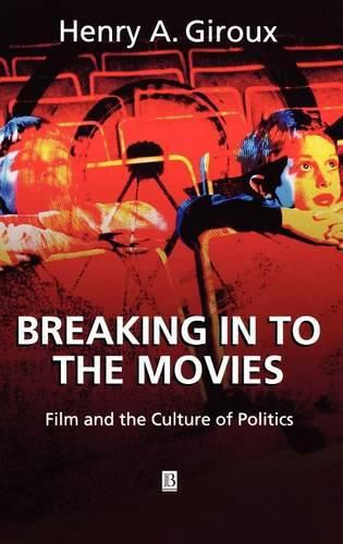 Breaking in to the Movies: Film and the Culture of Politics