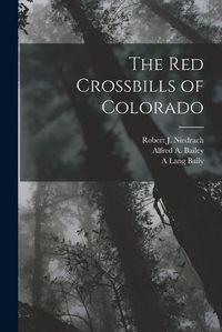 Cover image for The Red Crossbills of Colorado