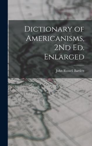 Cover image for Dictionary of Americanisms, 2Nd Ed. Enlarged