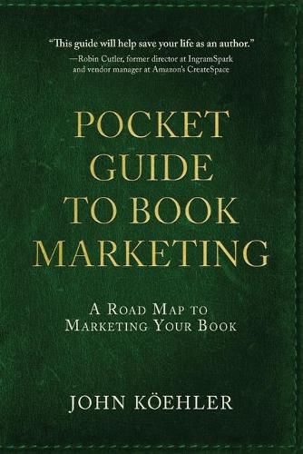 Cover image for The Pocket Guide to Book Marketing: A Road Map to Marketing Your Book