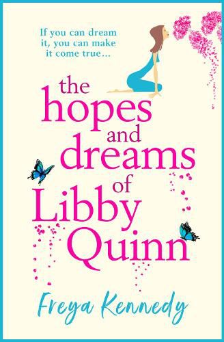 Cover image for The Hopes and Dreams of Libby Quinn: The perfect uplifting Irish romantic comedy