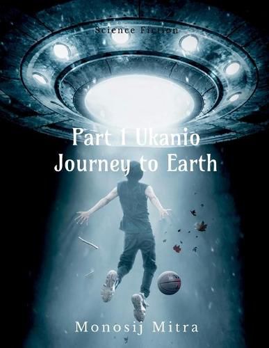 Cover image for Part 1 Ukanio Journey to Earth