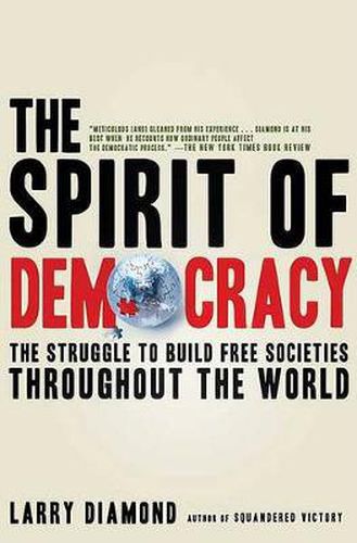 Cover image for The Spirit of Democracy: The Struggle to Build Free Societies Throughout the World