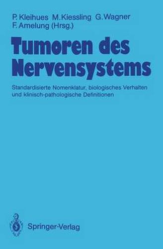 Cover image for Tumoren des Nervensystems: Standardisierte Nomenklatur, biologisches Verhalten und klinisch-pathologische Definitionen