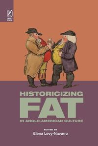 Cover image for Historicizing Fat in Anglo-American Culture