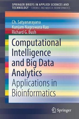 Cover image for Computational Intelligence and Big Data Analytics: Applications in Bioinformatics