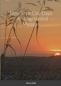 Cover image for New York City Days - An Augmented Memoir