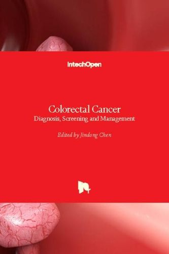 Cover image for Colorectal Cancer: Diagnosis, Screening and Management