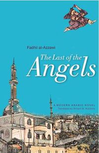 Cover image for The Last of the Angels: A Modern Iraqi Novel