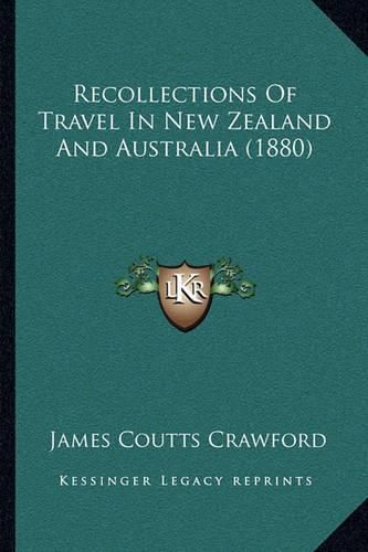 Recollections of Travel in New Zealand and Australia (1880)